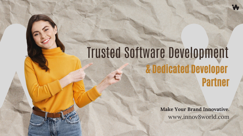 Why Innov8World Is a Trusted Software Development & Dedicated Developer Partner in Mumbai, India and Worldwide 2 Software Development & Dedicated Developer Partner in Mumbai, India